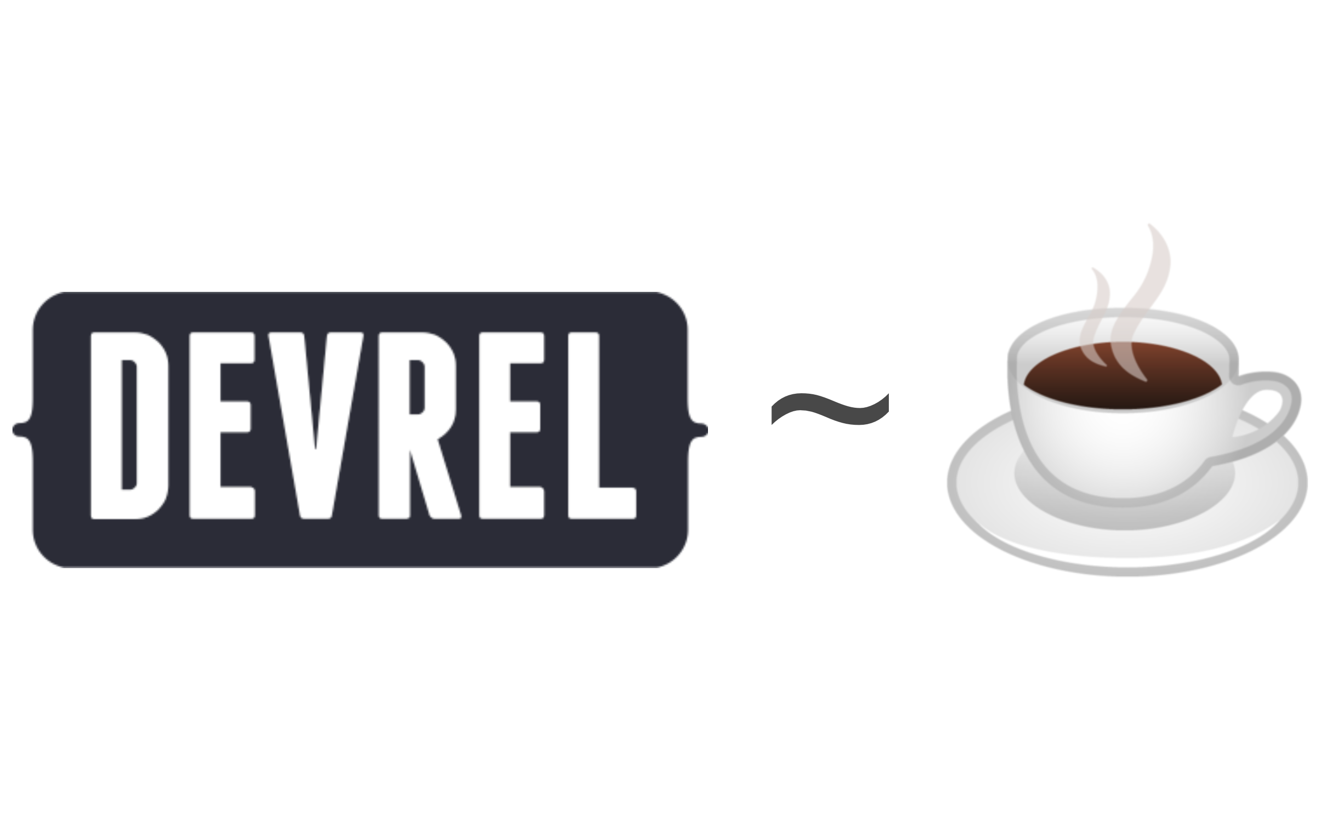 DevRel is like coffee.. and other profundities.